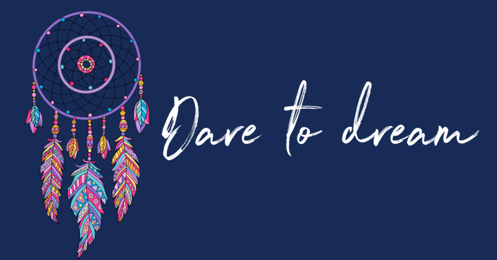 Navy background with a multi-coloured (purples, pink, yellow and turquoise) dream catcher. White writing reads Dare to dream.